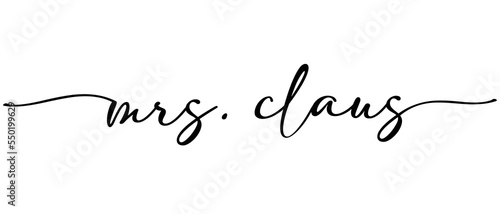 Mrs. Claus - Christmas word Continuous one line calligraphy Minimalistic handwriting with white background