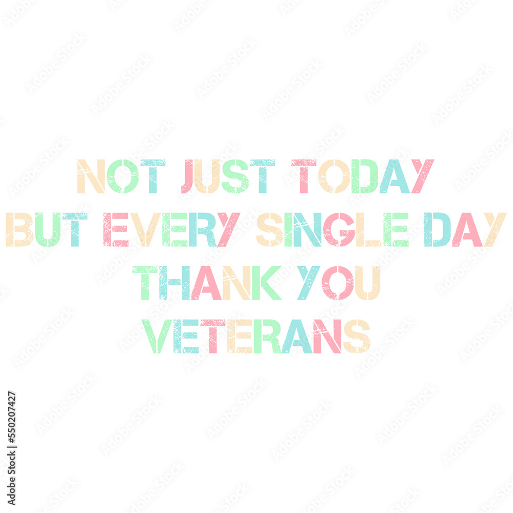 not just today but every single day thank you veterans