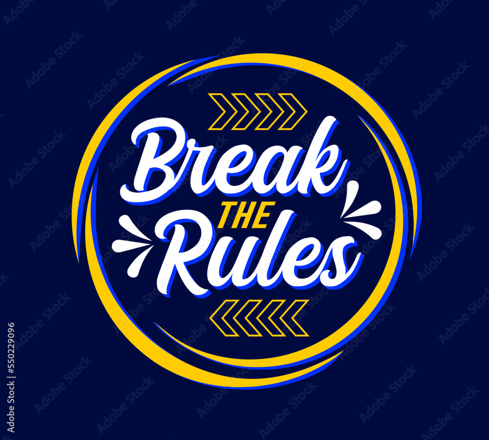 Break the rules typography slogan for t-shirt design and others