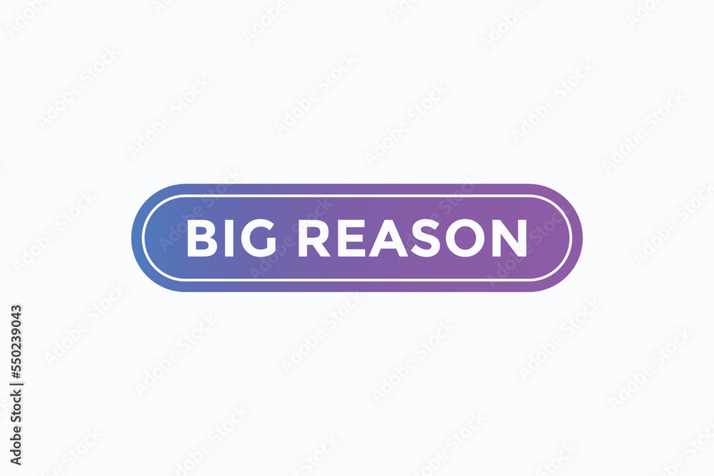 big reason button vectors. sign label speech bubble big reason
big reason button vectors. sign label speech bubble big reason