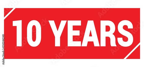 10 YEARS text written on red stamp sign.