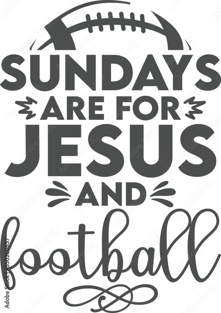 Fototapeta premium Sundays are for Jesus and football svg