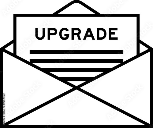 Envelope and letter sign with word upgrade as the headline