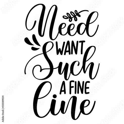 Need Want Such A Fine Line svg