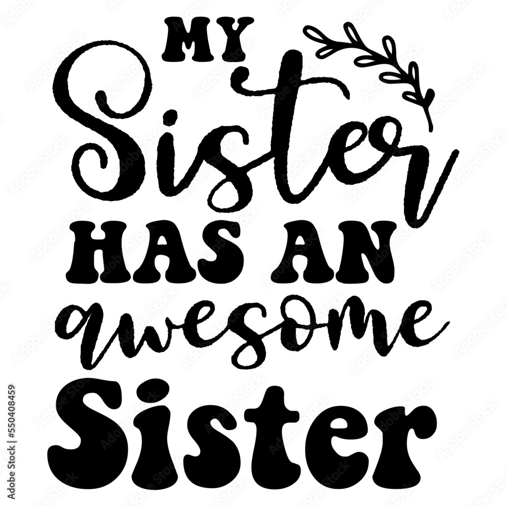 My Sister Has An Awesome Sister SVG My Sister Has An Awesome Sister SVG