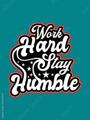 Work hard stay humble modern minimalist design