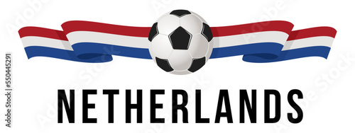 Soccer ball on the background of the flag of Netherlands. A ribbon in the form of the flag of Netherlands with a soccer ball in the center. Vector illustration for banner and poster. vector eps10