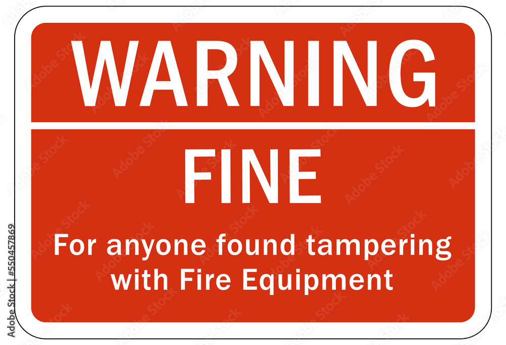 Fire extinguisher sign and labels warning fine for tampering with Fire extinguisher sign and labels warning fine for tampering with