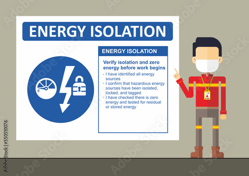 Safety person give the education and training about energy isolation standard or procedure.