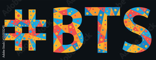 BTS Hashtag. Mosaic isolated text. Letters from pieces of triangles, polygons and bubbles. Trendy popular Hashtag #BTS for print, clothing, t-shirt, poster, banner, flyer. Stock vector picture.