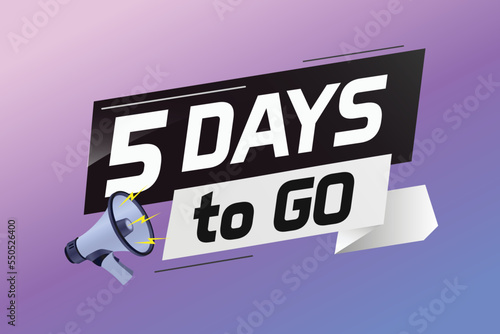 5 days to go word concept vector illustration with loudspeaker and 3d style for use landing page, template, ui, web, mobile app, poster, banner, flyer, background, gift card, coupon	