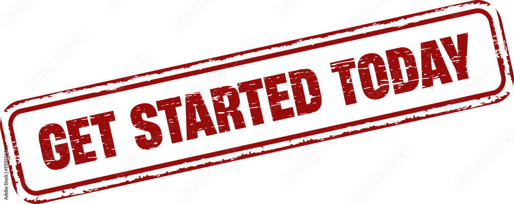 Get started today grunge rubber stamp Get started today grunge rubber stamp