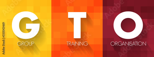 GTO Group Training Organisation - hires apprentices and trainees and places them with host employers, acronym text concept background