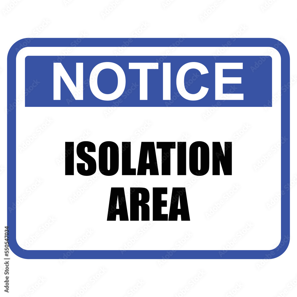 Notice, isolation area, sign and label vector