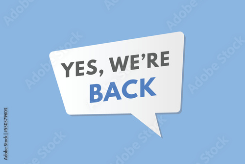 yes we are back Button. yes we are back Sign Icon Label Sticker Web Buttons 