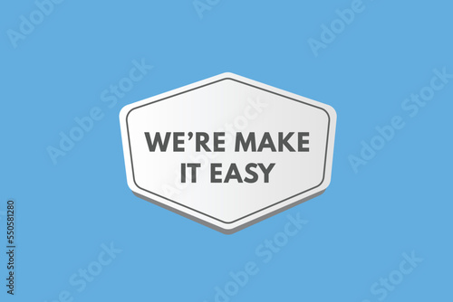 we're make it easy Button. we are make it easy Sign Icon Label Sticker Web Buttons 