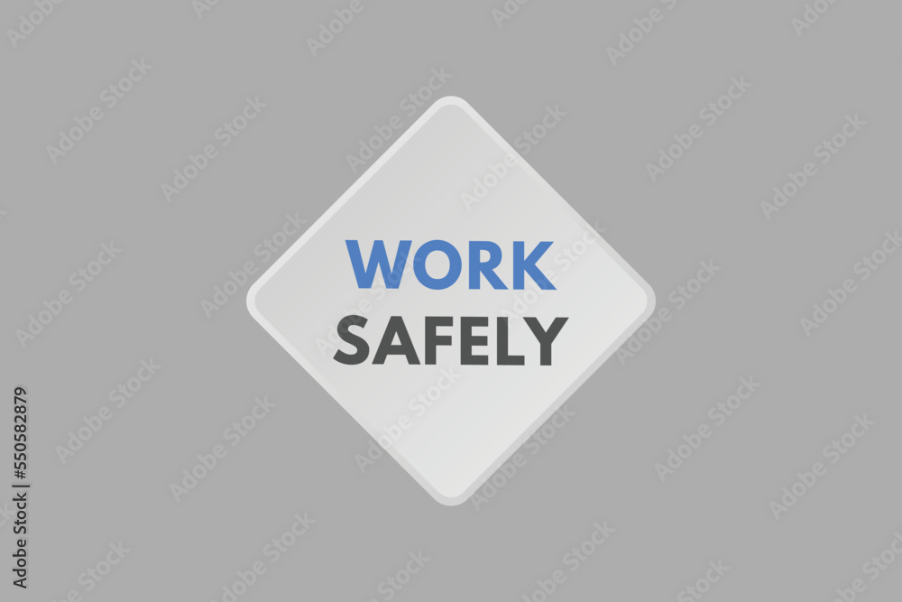 Work safely Button. Work safely Sign Icon Label Sticker Web Buttons
Work safely Button. Work safely Sign Icon Label Sticker Web Buttons