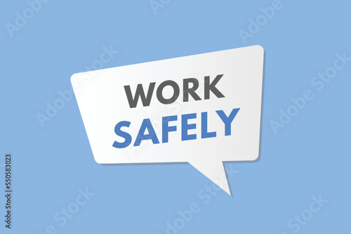 Work safely Button. Work safely Sign Icon Label Sticker Web Buttons 