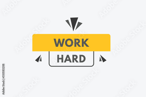 Work Hard Button. Work Hard Sign Icon Label Sticker Web Buttons  © creativeKawsar