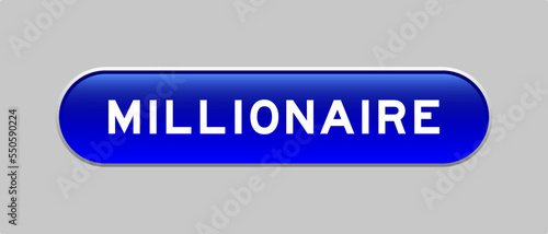 Blue color capsule shape button with word millionaire on gray background