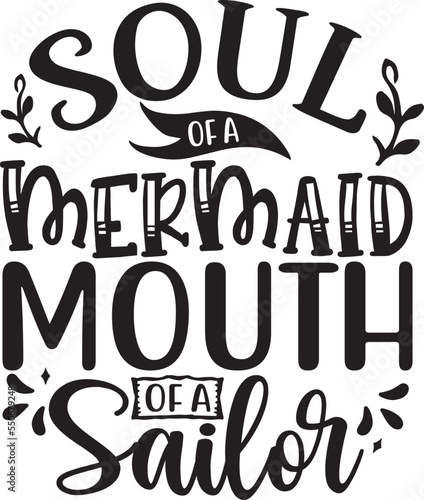 soul of a mermaid, mouth of a sailor SVG T-shirt Design