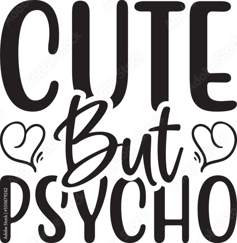 cute but psycho SVG T-shirt Design