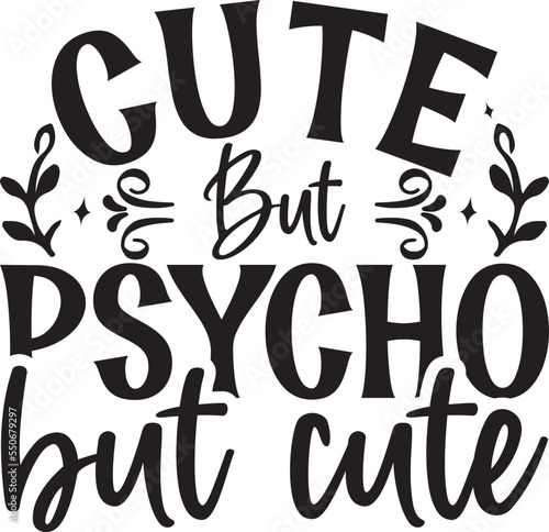cute but psycho but cute SVG T-shirt Design