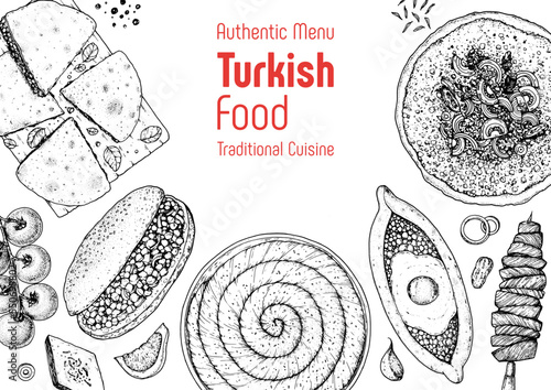 Turkish food top view vector illustration. Food menu design template. Hand drawn sketch. Turkish food menu. Vintage style. Gozleme, Kokorec, Borek, Pide, Lahmacun, Cag kebab
