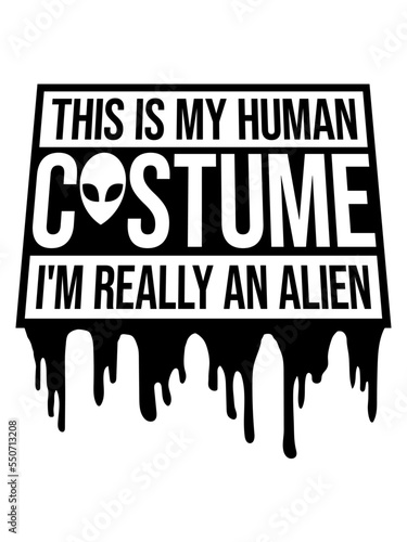 human costume alien Zitat 