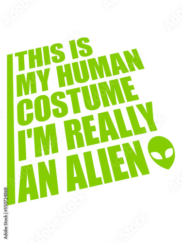 human costume alien Zitat 