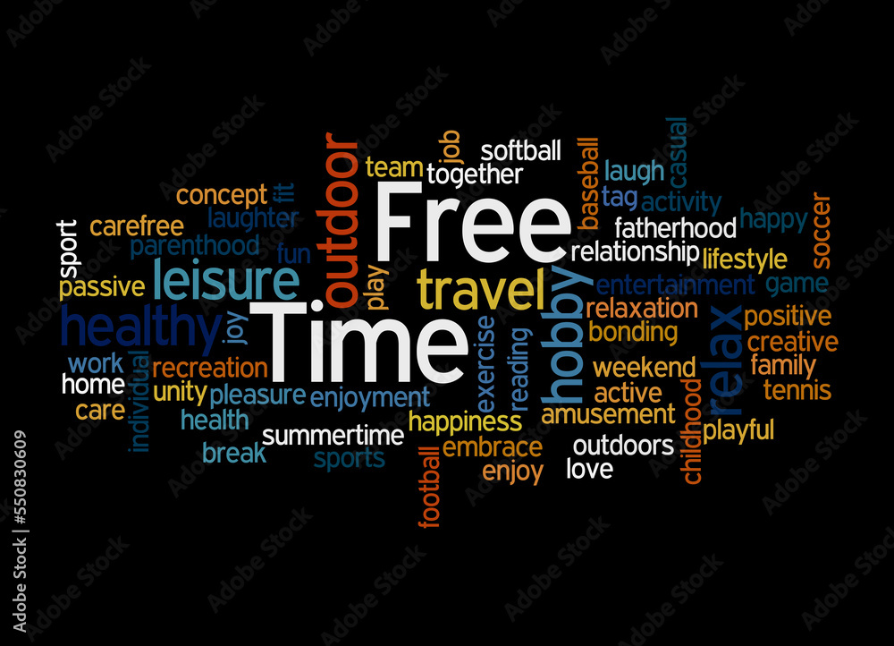 Word Cloud with FREE TIME concept, isolated on a black background Word Cloud with FREE TIME concept, isolated on a black background