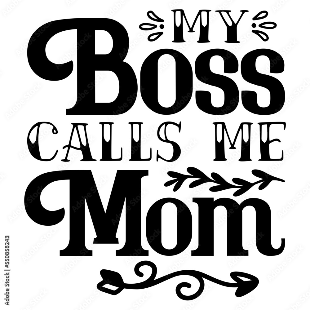 My Boss Calls Me Mom SVG