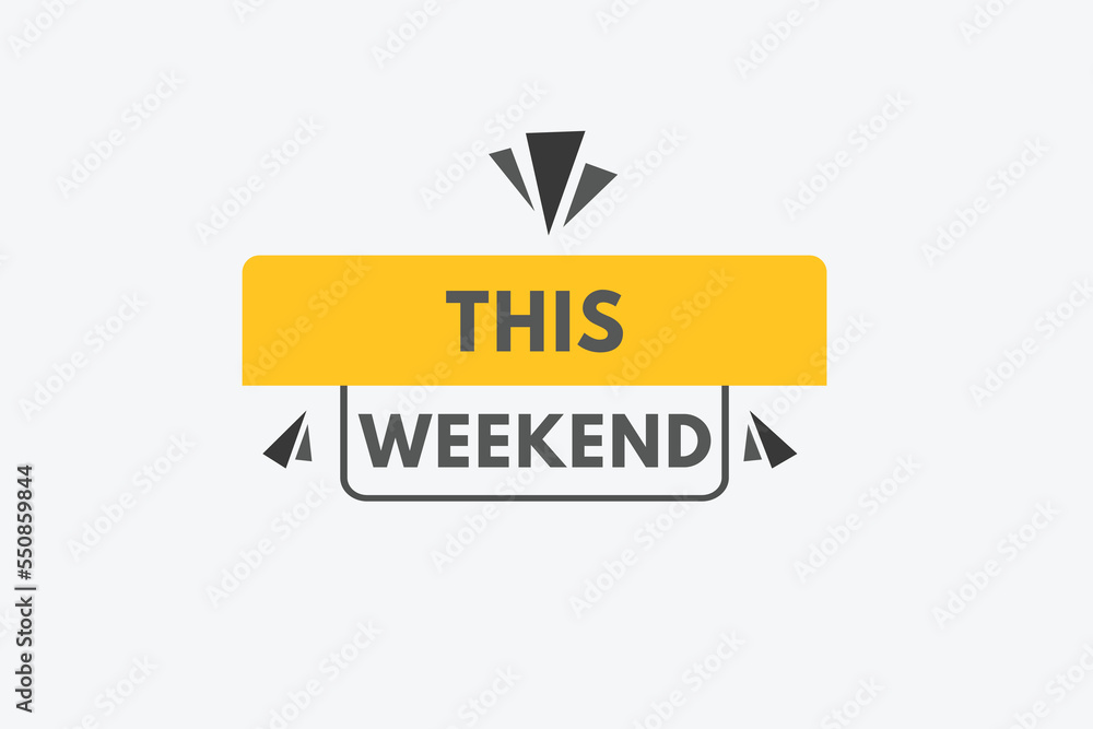 this weekend Button. this weekend Sign Icon Label Sticker Web Buttons
this weekend Button. this weekend Sign Icon Label Sticker Web Buttons