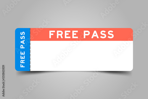 Blue and orange color ticket with word free pass and white copy psace on gray background