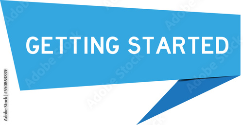 Blue color speech banner with word getting started on white background