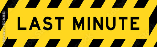 Yellow and black color with line striped label banner with word last minute