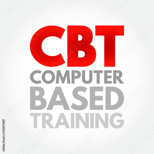CBT Computer Based Training - education that is primarily administered using computers rather than an in-person instructor, acronym text concept background