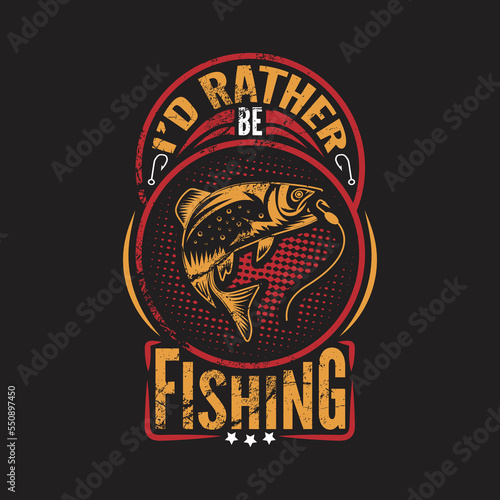 fishing quotes design - I'd rather be fishing - vector