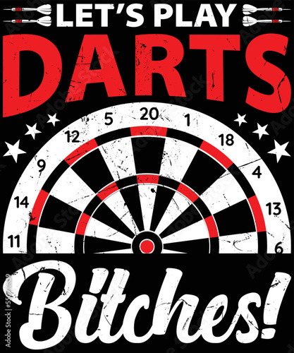 Let’s Play Darts Bitches! t-shirt design