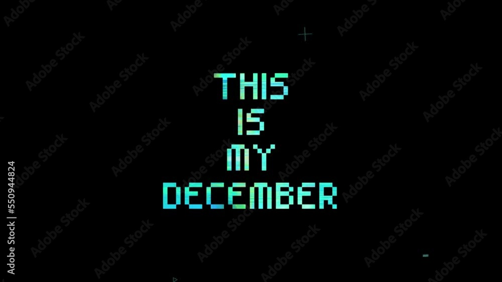 This is My December animated text with digital glitch effect. 4k 60fps footage of animated text This is My December animated text with digital glitch effect. 4k 60fps footage of animated text