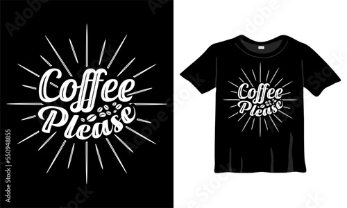 Coffee Please T-Shirt Design, Coffee Typography, Calligraphy, coffee Mug calligraphy design, and coffee typography vector t-shirt