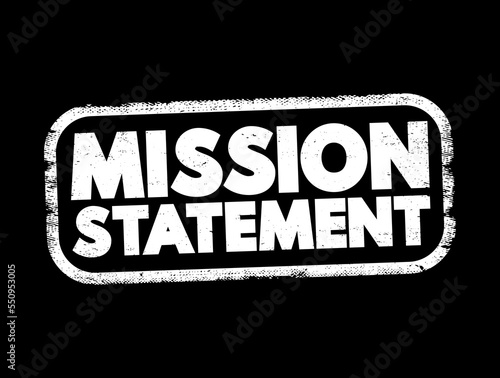 Mission Statement - concise explanation of the organization's reason for existence, text concept stamp