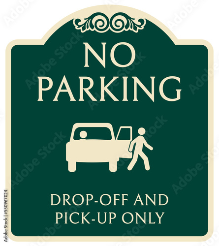 Decorative no parking sign drop off and pick up only