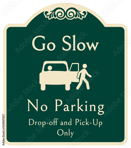 Decorative no parking sign drop off and pick up only