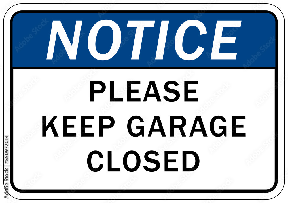 Garage sign and label notice please keep garage closed