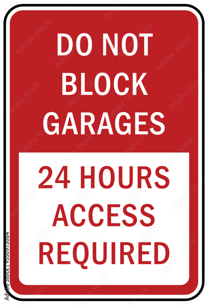 Garage sign and label do not block garage 24 hours access required