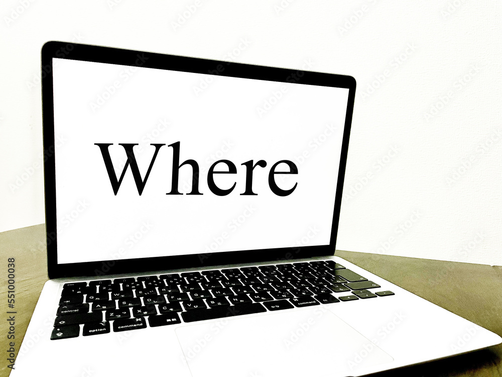 Whereと書かれたパソコン画面 Whereと書かれたパソコン画面