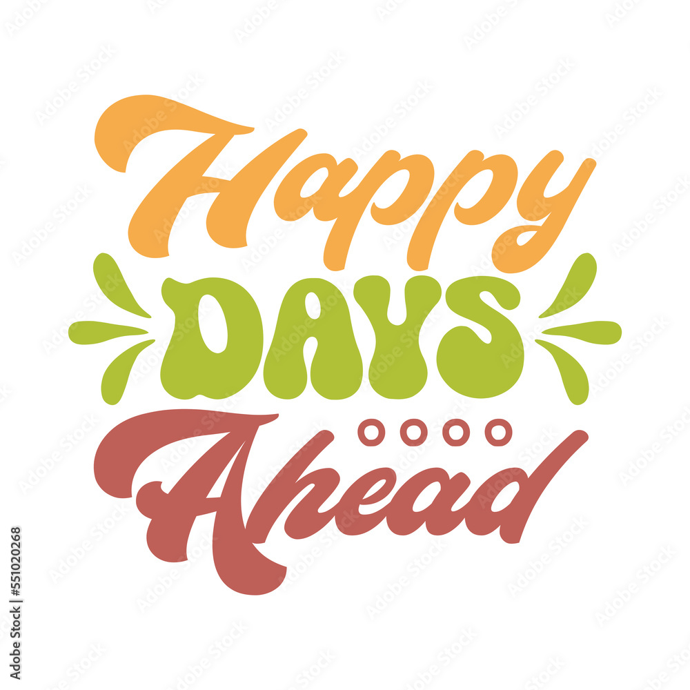 Naklejka premium Happy days ahead