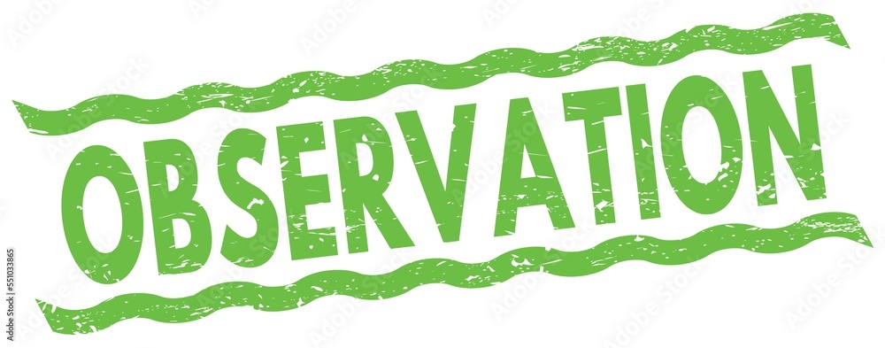 OBSERVATION text on green lines stamp sign. OBSERVATION text on green lines stamp sign.