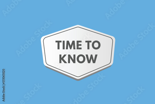 time to know text Button. time to know Sign Icon Label Sticker Web Buttons 